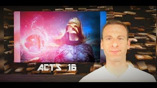 Acts Chapter 16 Summary And What God Wants From Us