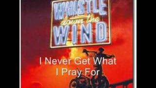 Watch Whistle Down The Wind I Never Get What I Pray For video