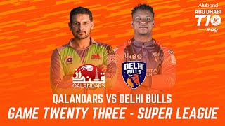 Match 23 I Super League I Day 8 I HIGHLIGHTS I Qalandars vs Delhi Bulls I Abu Dhabi T10 I Season 4