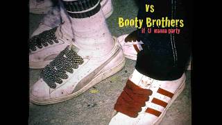 Dj Groove Vs Booty Brothers - If U Wanna Party