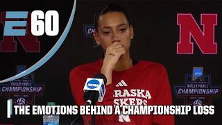 Behind The Emotional National Championship Loss For Nebraska Volleyball Espn E60