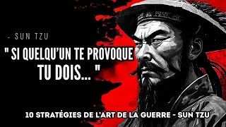 10 Stratégies De Sun Tzu Pour Dominer Sans Combattre