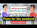 English Conversation Practice (Plans for the weekend) - Improve Speaking Skills