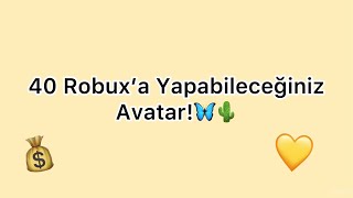 40 Robux’a Yapabileceğiniz Avatar:) PART 3💛💛💛