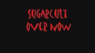 Watch Sugarcult Over Now video
