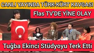 Flaş TV'de Kürt - Türk Kavgası Nihat Doğan - Tuğba Ekinci Ece Ronay