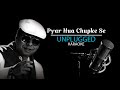 Pyar Hua Chupke Se / Unplugged Karaoke with lyrics_#You&iProduction
