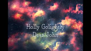 Watch Holly Golightly Dear John video