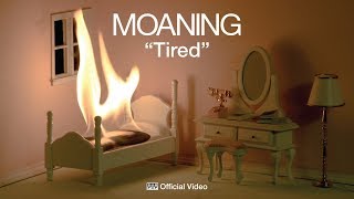 Watch Moaning Tired video