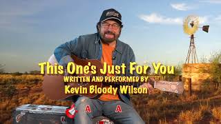 Watch Kevin Bloody Wilson This Ones Just For You video