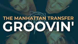 Watch Manhattan Transfer Groovin video