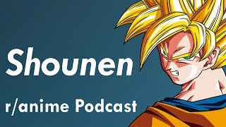 The Shounen Anime Episode - The /r/Anime Podcast