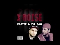Paster feat. Ziq Zaq - X-Noise