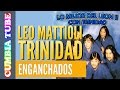 Leo Mattioli con Trinidad | Enganchado