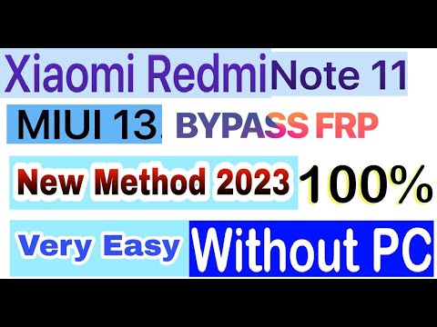Xiaomi Redmi Note 11 Frp Bypass MIUI 13/14 Xiaomi Redmi Note 11 Frp Bypass MIUI 13/14