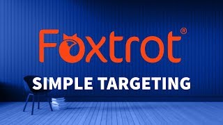 Foxtrot RPA - 1.3 Simple Targeting Introduction