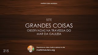 Martinho Lutero Semblano - Sete grandes coisas observadas na travessia do Mar da Galileia