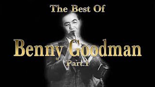 The Best Of Benny Goodman Part 1 Jazz Music The Best Of Benny Goodman Part 1 Jazz Music