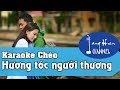 Karaoke Chèo: Hương tóc người thương - Giọng Nam - Đường trường bắn thước - SL Hoàng Công Chí