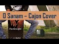 O Sanam - Cajon Cover | Clapbox Cover | Facelesscajon