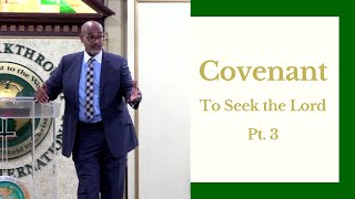 Covenant - To Seek the Lord Pt. 3