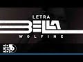 Bella, Wolfine - Vídeo Letra