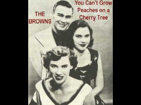 The Browns - You Can't Grow Peaches On A Cherry Tree The Browns - You Can't Grow Peaches On A Cherry Tree