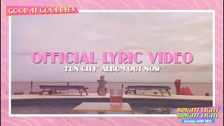 Watch Bright Light Bright Light Good At Goodbyes feat Andy Bell video