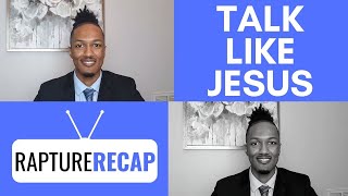 Talk Like Jesus | Who You Are In Christ | Rapture Recap 1-12-20
