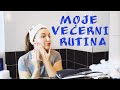 MOJE VEČERNÍ RUTINA l Veronika Spurna
