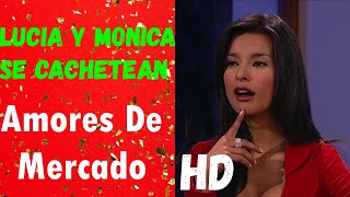 Lucia y Monica Se Cachetean | Amores De Mercado | HD