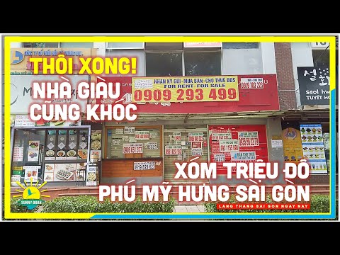 THÔI XONG ! "Nhà Giàu Cũng Khóc" | XÓM TRIỆU ĐÔ PHÚ MỸ HƯNG Quận 7 Sài Gòn | lang thang Sài Gòn
