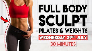 FULL BODY TONE & SCULPT (pilates & weights) | 30 minute Workout