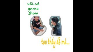 Thử thách: Game show bá đạo nhất quả đất??
