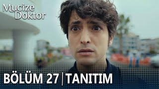 Mucize Doktor 27. Bölüm Tanıtımı