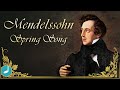 Mendelssohn : Spring Song