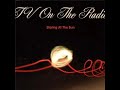 Tv On The Radio - Staring At The Sun.wmv