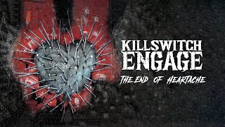 Killswitch Engage - The End Of Heartache (Full Album) [Official Video]