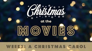 Christmas at the Movies - Week 2 - A Christmas Carol