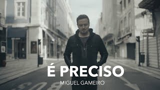 Miguel Gameiro - É Preciso...