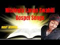 Nitaingia Lango Swahili Gospel Songs