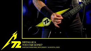 Metallica: Too Far Gone? (East Rutherford, Nj - August 6, 2023)