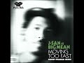 J-san And The Big Mean - Moving Too Fast (Grant Phabao Remix)