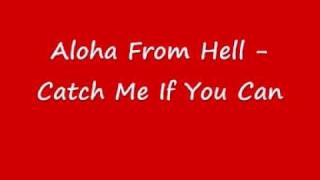 Watch Aloha From Hell Catch Me If You Can video