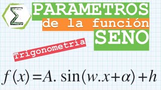 Parametros de la función seno | CURSO de TRIGONOMETRIA Clase #15