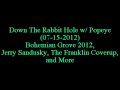 Down The Rabbit Hole w/ Popeye (07-15-2012) Bohemian Grove 2012, Jerry Sandusky, Cop Costumes & More