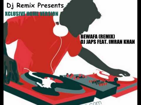 BEWAFA REMIX BY DJ JAPS FEAT IMRAN KHAN