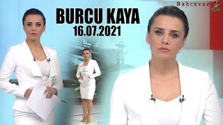 Burcu Kaya - 16.07.2021