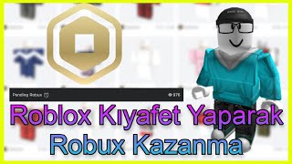 ROBLOX KIYAFET YAPARAK ROBUX KAZANMA Roblox Kıyafet Yapma 2023