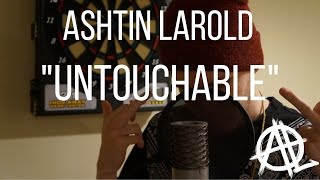 Watch Ashtin Larold Untouchable video